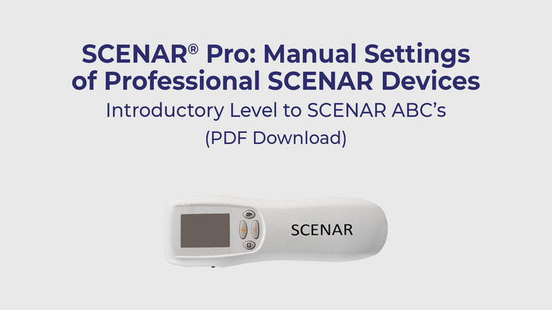 Manual Settings of Professional SCENAR® Devices - Introductory Level to SCENAR ABC’s - Download